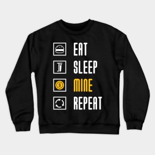 Eat Sleep Mine Repeat - Bitcoin Mining Crewneck Sweatshirt